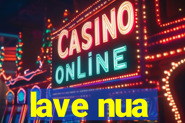 lave nua